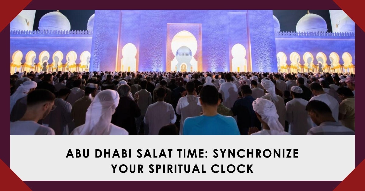 prayer-time-in-abu-dhabi-synchronize-your-spiritual-clock