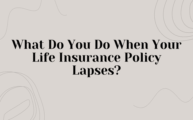 Life Insurance Policy Lapse