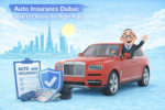 Auto Insurance Dubai: How to Choose the Right Policy